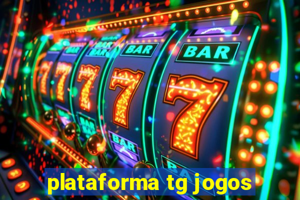 plataforma tg jogos